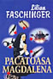 Pacatoasa Magdalena - Lilian Faschinger