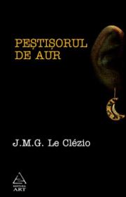 Pestisorul de aur - Le Clezio