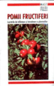 Pomii fructiferi - Lucrarile de infiintare si intretinere a plantatiilor - Adriana Chira