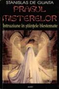 Pragul misterelor - Intruziune in stiintele blestemate - Stanislas De Guaita