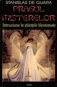 Pragul misterelor - Intruziune in stiintele blestemate - Stanislas De Guaita