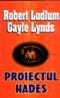 Proiectul Hades - Robert Ludlum