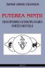 Puterea mintii - Descoperirea si disciplinarea fortei mentale - Swami Vishnu Devanda