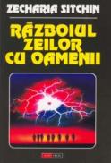 Razboiul zeilor cu oamenii - Zecharia Sitchin