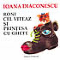 Roni cel viteaz si printesa cu ghete - Ioana Diaconescu