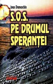S.O.S. Pe drumul sperantei - Ioan Damaschin