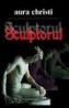 Sculptorul - Aura Christi