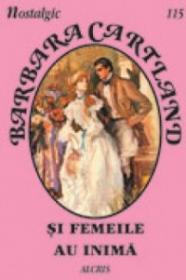 Si femeile au inima - Barbara Cartland