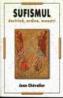 Sufismul doctrina, ordine, naestru - Heab Chevalier