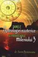 Tainele astrologiei ezoterice si provocarile mileniului 3 - Sorin Bratoveanu