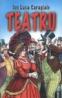 Teatru - Ion Luca Caragiale