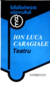 Teatru - Ion Luca Caragiale