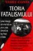 Teoria fatalismului - Vasile Conta