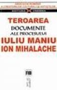 Teroarea - Documente ale Procesului Iuliu Maniu, Ion Mihalache -