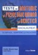 Teste de anatomie si fiziologie umana si genetica pentru bacalaureat, olimpiade, admitere la facultate - Claudia- Manuela Negut, Ioana Stama
