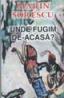 Unde fugim de-acasa? - Marin Sorescu