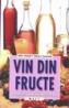 Vin din fructe. Productie casnica si industriala - Kolb, Demuth, Schurig, Sennewald