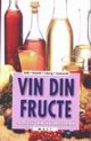 Vin din fructe. Productie casnica si industriala - Kolb, Demuth, Schurig, Sennewald