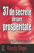 37 de secrete despre prosperitate O revelatie asupra modului in care sa materializati bogatia - Randy Gage