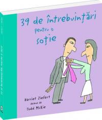 39 de intrebuintari pentru o sotie - Harriet Ziefert