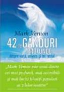 42 de ganduri profunde despre viata, univers si tot restul - Mark Vernon