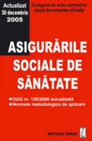 Asigurarile sociale de sanatate 2006 - Culegere de acte normative