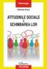 Atitudinile sociale si schimbarea lor - Mihaela Boza