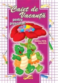 Caiet de vacanta pt prescolari - Madalina Pistol, Emilia Nitu