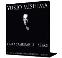 Calea samuraiului astazi - Yukio Mishima