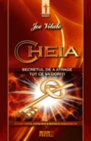 Cheia Secretul de a atrage tot ce va doriti -  Joe Vitale 