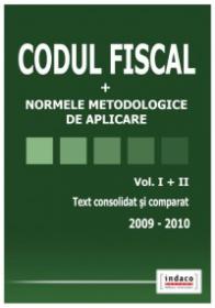 Codul Fiscal 2009-2010. Text consolidat si comparat. Vol I + II - Raluca Rizea, Radu Filip