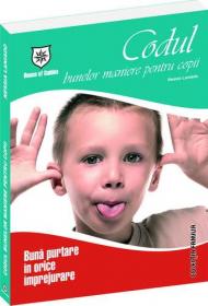 Codul bunelor maniere pentru copii - Buna purtare in orice imprejurare - Nessia Laniado
