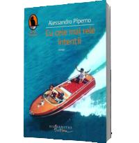 Cu cele mai rele intentii - Alessandro Piperno