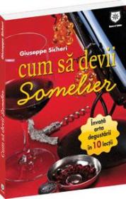 Cum poti deveni somelier? - Giuseppe Sicheri