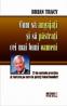Cum sa angajati si sa pastrati cei mai buni oameni 21 de metode practice si testate pe care le puteti folosi imediat! -  Brian Tracy 