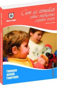 Cum sa stimulati zilnic inteligenta copiilor vostri - Faimoasa metoda Feuerstein - Nessia Laniado