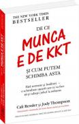 De ce munca e de KKT-si cum putem schimba asta - Cali Ressler, Jody Thompson