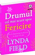 Drumul cel mai scurt spre fericire - Lynda Field