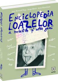 Enciclopedia loazelor - a rebelilor si altor genii - Jean-Bernard Pouy, Serge Bloch, Anne Blanchard