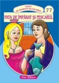 Fata de imparat si pescarul - Petre Ispirescu