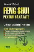 Feng Shui pentru sanatate Ghidul vitalitatii ridicate -  Jes T.Y. Lim 