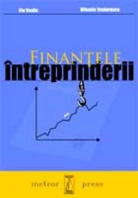 Finantele intreprinderii - Ilie Vasile, Mihaela Teodorescu