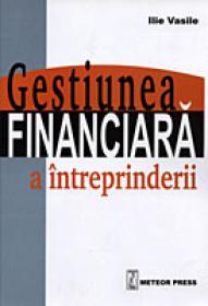 Gestiunea financiara a intreprinderii - Ilie Vasile
