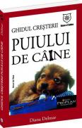 Ghidul cresterii puiului de caine - Diana Delmar