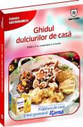Ghidul dulciurilor de casa - 