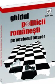 Ghidul politicii romanesti - pe intelesul tuturor - Valentina Iordan; Prefata de Vladimir Pasti