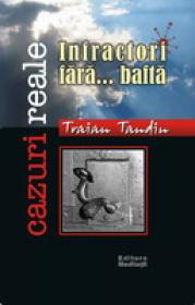 Infractori fara... bafta -  Traian Tandin 