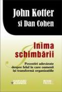 Inima schimbarii - John Kotter , Dan Cohen