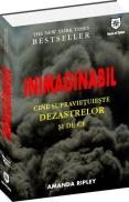 Inimaginabil - Cine a supravietuit dezastrelor si de ce - Amanda Ripley