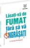 Lasati-va de fumat fara sa va ingrasati - Dr. Veronique Peim-Boujenah